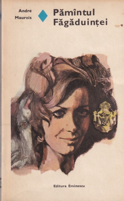 Andre Maurois - Pamantul fagaduintei