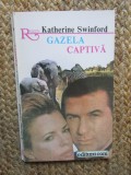 Gazela Captiva - K. Swinford, Roman de Dragoste, Editura Alcris 1994