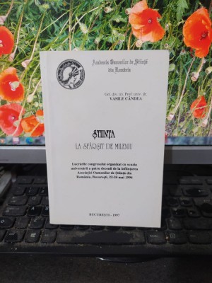 Vasile C&amp;acirc;ndea, Știința la sf&amp;acirc;rșit de mileniu, București 1997, 101 foto