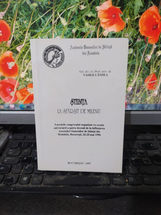 Vasile C&acirc;ndea, Știința la sf&acirc;rșit de mileniu, București 1997, 101