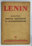 LENIN , DESPRE DREPTUL NATIUNILOR LA AUTODETERMINARE , 1945, PREZINTA PETE SI URME DE UZURA