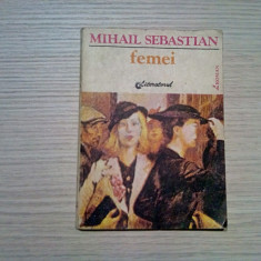 MIHAIL SEBASTIAN - Femei - roman - Editura Literatorul, 1992, 116 p.