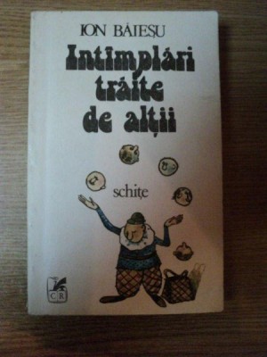 INTAMPLARI TRAITE DE ALTII de ION BAIESU , 1987 foto