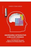 Abordarea integrativa a bolilor cronice - Christa Todea-Gross