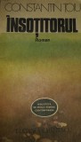 CY - Constantin TOIU "Insotitorul" / brosata 12,50 cm x 30 m x 2,50 cm 368 pagini / Stare foarte buna, estetica frumoasa / Editura EMINESCU 1989