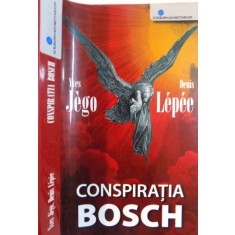 CONSPIRATIA BOSCH de YVES JEGO, DENIS LEPEE, 2007