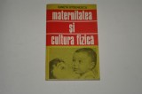 Maternitatea si cultura fizica - Gineta Stoenescu