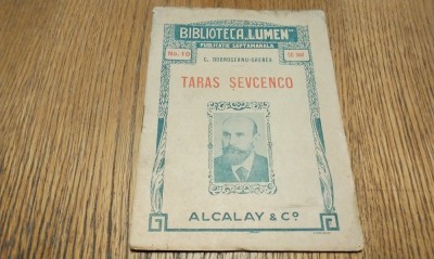 TARAS SEVCENCO - C. Dobrogeanu-Gherea - Editura Alcalay, Biblioteca &amp;quot;Lumen&amp;quot; No. 10, F.An, 30 p.; coperta originala; dim.: 17.0x12.0 foto