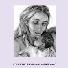 All I See Is You: Poetry & Prose for a Mother's Heart