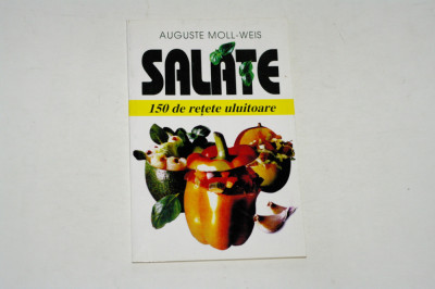 Salate 150 de retete uluitoare - Auguste Moll-Weis foto