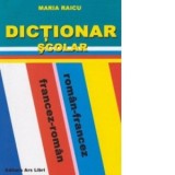 Dictionar scolar roman-francez, francez-roman - Maria Raicu
