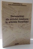 Personalități ale exilului rom&acirc;nesc &icirc;n arhivele Securității