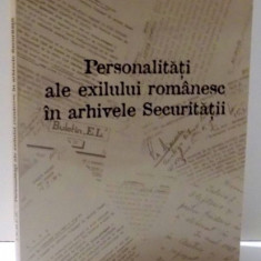 Personalități ale exilului românesc în arhivele Securității
