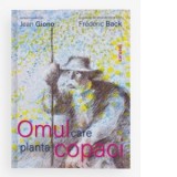 Omul care planta copaci - Jean Giono, Catalin Georgescu
