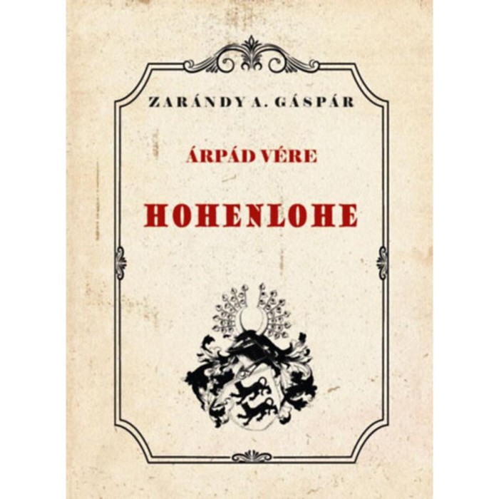 &Aacute;rp&aacute;d v&eacute;re - Hohenlohe - Zar&aacute;ndy A. G&aacute;sp&aacute;r