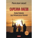 Cumpara ieftin Capcana Daesh. Statul Islamic - Pierre-Jean Luizard