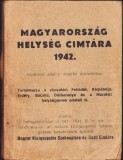 657SPN Magyarorsz&aacute;g helys&eacute;g cimt&aacute;ra 1942 Hivatalos adatok alapj&aacute;n &ouml;ssze&aacute;llitva Tartalmazza a visszat&aacute;rt F&eacute;lvid&eacute;k K&aacute;rp&aacute;talja Erd&eacute;ly B&aacute;cska ...