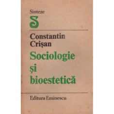 Constantin Crisan - Sociologie si bioestetica - 128606