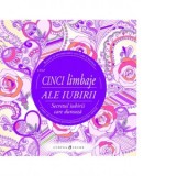 Cele cinci limbaje ale iubirii. Secretul iubirii care dureaza. Carte de colorat motivationala pentru adulti - Gary Chapman