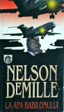 La apa Babilonului - Nelson DeMille, Rao, 1998, Thriller, Politist, Limba Romana, Coperti Brosate, Stare Buna