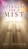 Eternity for a Mist: Adventures with God through Jail ministry