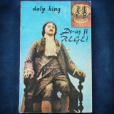 Cumpara ieftin DE-AS FI REGE! - DALY KING