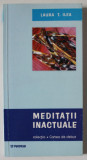 MEDITATII INACTUALE de LAURA T. ILEA , 2001