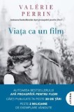 Cumpara ieftin Viata ca un film/Valerie Perrin