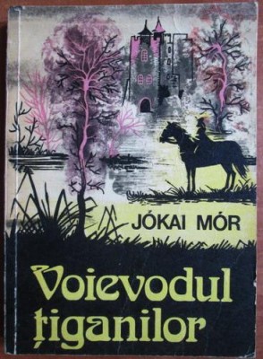 Jokai Mor - Voievodul tiganilor. Trandafirul galben (1976) foto