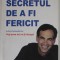 SECRETUL DE A FI FERICIT de MICHAEL NEILL , 2009