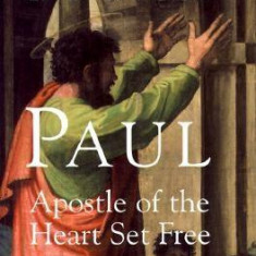 Paul: Apostle of the Heart Set Free