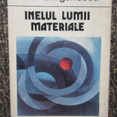 Inelul lumii materiale - Mihai Draganescu