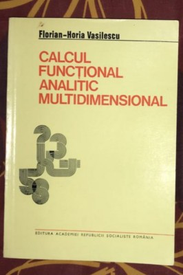 Florian Horia Vasilescu - Calcul functional analitic multidimensional foto