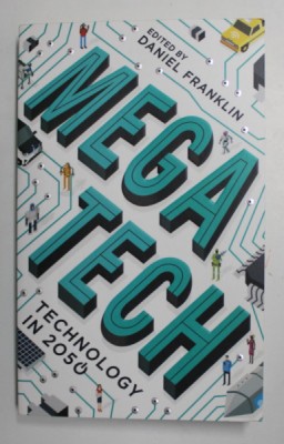 MEGATECH TECHNOLOGY IN 2050 , edited by DANIEL FRANKLIN , 2017 foto