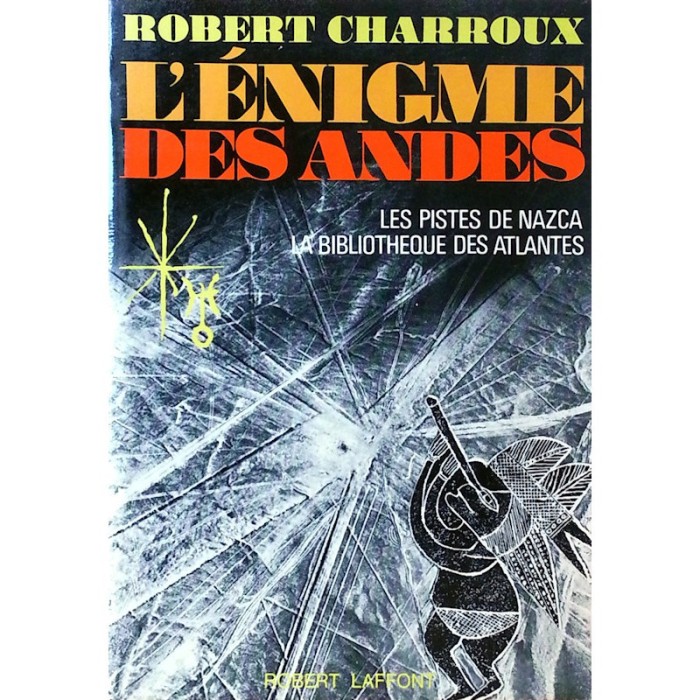 L&#039;enigme des Andes. La bibliotheque des Atlantes - Robert Charroux
