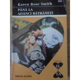 PANA LA ADANCI BATRANETI-KAREN ROSE SMITH