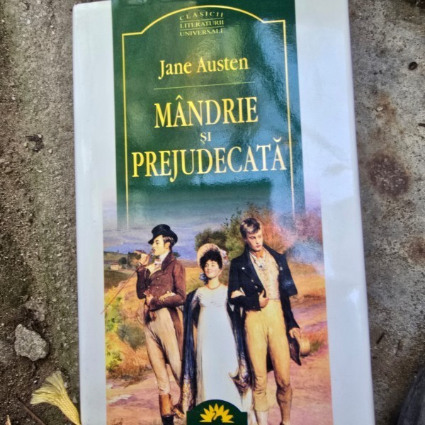 Mandrie si prejudecata - Jane Austen