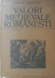 Valori medievale romanesti - Mihail Mihalcu