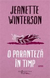 O paranteza in timp - Jeanette Winterson - Roman Beletristica