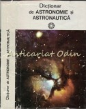 Cumpara ieftin Dictionar De Astronomie Si Astronautica - Calin Popovici