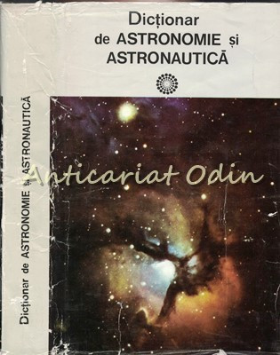 Dictionar De Astronomie Si Astronautica - Calin Popovici foto