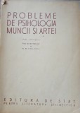 PROBLEME DE PSIHOLOGIA MUNCII SI ARTEI - B. M. TEPLOV, N. N. VOLCOV