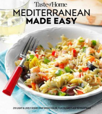 Taste of Home Mediterranean Made Easy: 325 Light &amp;amp; Lively Dishes That Bring Color, Flavor and Flair to Your Table foto