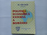 POLITICA ECONOMICA EXTERNA A ROMANIEI - COORD. ION NITA, DOINA MURESANU, STELA SIGALA [ CU DEDICAȚIE ȘI AUTOGRAF]