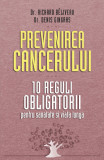 Cumpara ieftin Prevenirea cancerului. 10 reguli obligatorii pentru sănătate și viață lungă