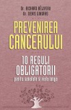 Prevenirea cancerului. 10 reguli obligatorii pentru sănătate și viață lungă