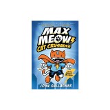 Max Meow: Cat Crusader Book 1