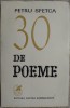 PETRU SFETCA - 30 DE POEME (editia princeps, 1973 / tiraj 650 ex.) [dedicatie / autograf pt. ION CRISAN si ANA SELENA]