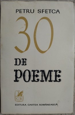 PETRU SFETCA - 30 DE POEME (editia princeps, 1973 / tiraj 650 ex.) [dedicatie / autograf pt. ION CRISAN si ANA SELENA] foto