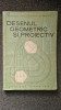 DESENUL GEOMETRIC SI PROIECTIV